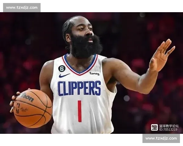 快船新援特训冲刺！哈登体系能否催生下一个超级明星？